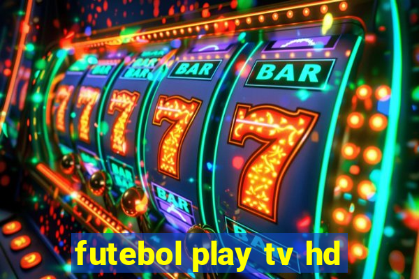 futebol play tv hd